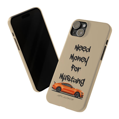 Need money for mustang Phone Case