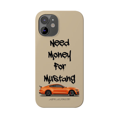 Need money for mustang Phone Case