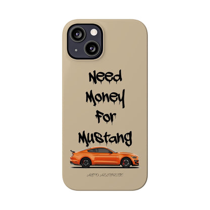 Need money for mustang Phone Case