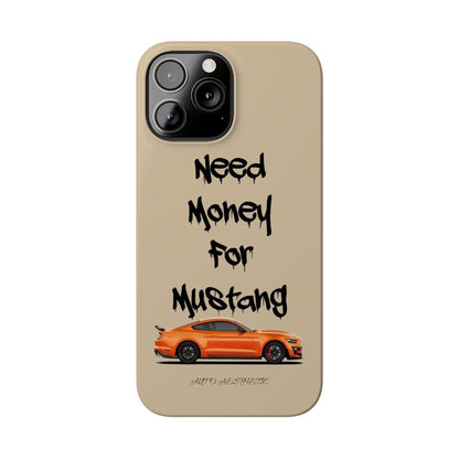 Need money for mustang Phone Case