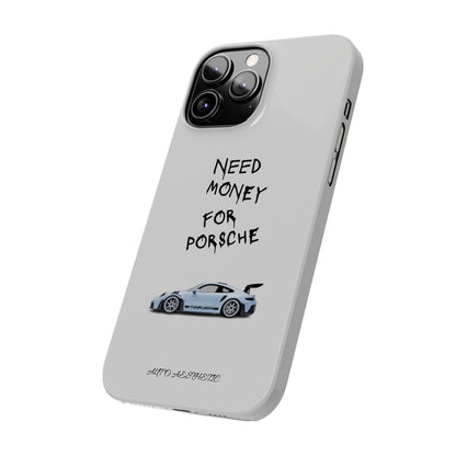 Need money for porsche Phone Case