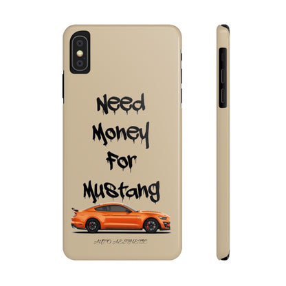 Need money for mustang Phone Case